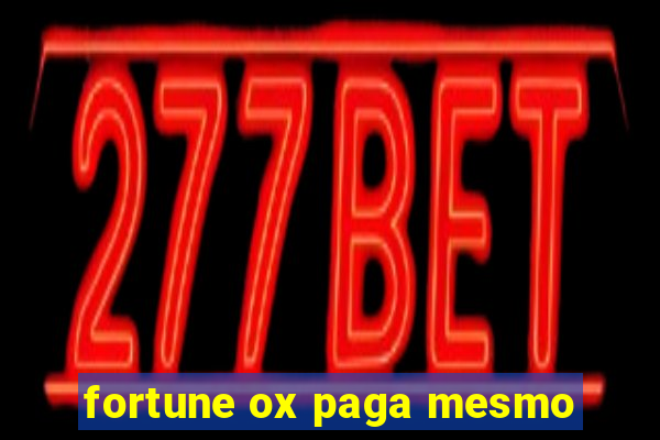 fortune ox paga mesmo